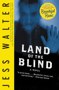 Title: Land of the Blind: A Novel, Author: Jess Walter