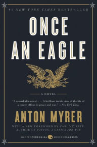 Title: Once an Eagle: A Novel, Author: Anton Myrer