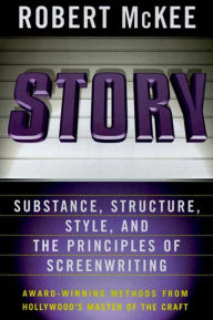 Title: Story: Style, Structure, Substance, and the Principles of Screenwriting, Author: Robert McKee