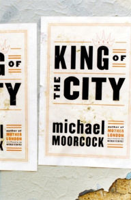 Title: The King of the City, Author: Michael Moorcock