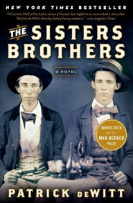 Title: The Sisters Brothers, Author: Patrick deWitt