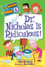 Dr. Nicholas Is Ridiculous! (My Weirder School Series #8)