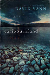 Title: Caribou Island: A Novel, Author: David Vann