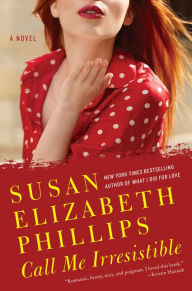 Title: Call Me Irresistible: A Novel, Author: Susan Elizabeth Phillips