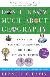 Title: Don't Know Much About® Geography: Revised and Updated Edition, Author: Kenneth C Davis