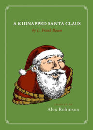 Title: A Kidnapped Santa Claus, Author: Alex Robinson