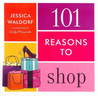 Title: 101 Reasons to Shop, Author: Jessica Waldorf