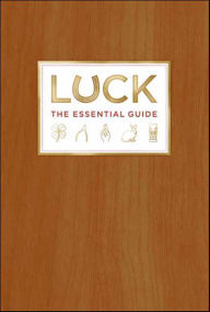 Luck: The Essential Guide