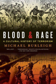Title: Blood & Rage: A Cultural History of Terrorism, Author: Michael Burleigh