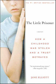 Title: The Little Prisoner: A Memoir, Author: Jane Elliott