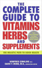 The Complete Guide to Vitamins, Herbs, and Supplements: The Holistic Path to Good Health