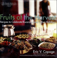 Title: Fruits of the Harvest: Recipes to Celebrate Kwanzaa and Other Holidays, Author: Eric V. Copage