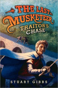 Title: Traitor's Chase (The Last Musketeer Series #2), Author: Stuart Gibbs