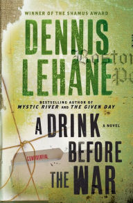 Title: A Drink Before the War (Patrick Kenzie and Angela Gennaro Series #1), Author: Dennis Lehane