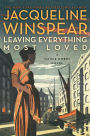 Leaving Everything Most Loved (Maisie Dobbs Series #10)