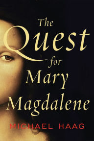 Title: The Quest for Mary Magdalene, Author: Michael Haag