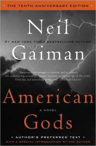 Title: American Gods (The Tenth Anniversary Edition), Author: Neil Gaiman