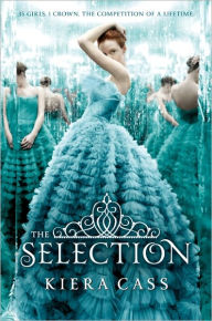 Title: The Selection (Selection Series #1), Author: Kiera Cass