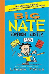 Big Nate Boredom Buster: Super Scribbles, Cool Comix, and Lots of Laughs