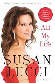 Title: All My Life: A Memoir, Author: Susan Lucci