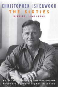 Title: The Sixties: Diaries 1960-1969, Author: Christopher Isherwood