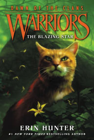 Title: The Blazing Star (Warriors: Dawn of the Clans Series #4), Author: Erin Hunter