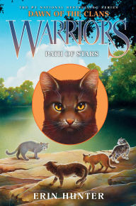 Title: Path of Stars (Warriors: Dawn of the Clans Series #6), Author: Erin Hunter