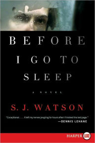 Title: Before I Go to Sleep, Author: S. J. Watson