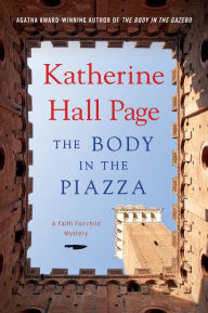 Title: The Body in the Piazza (Faith Fairchild Series #21), Author: Katherine Hall Page