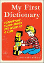 My First Dictionary: Corrupting Young Minds One Word at a Time