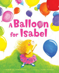 Title: A Balloon for Isabel, Author: Deborah Underwood