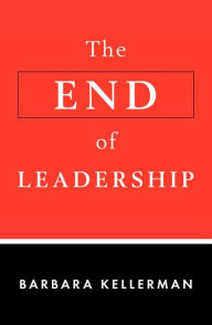 Title: The End of Leadership, Author: Barbara Kellerman