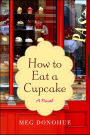 How to Eat a Cupcake: A Novel