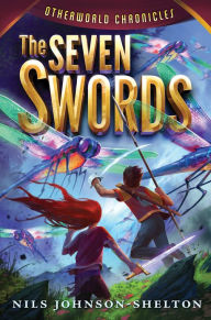 Title: Otherworld Chronicles #2: The Seven Swords, Author: Nils Johnson-Shelton