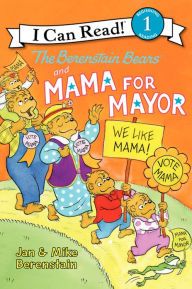 Title: The Berenstain Bears and Mama for Mayor! (I Can Read Book 1 Series), Author: Jan Berenstain