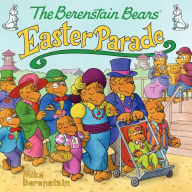 Title: The Berenstain Bears' Easter Parade: An Easter And Springtime Book For Kids, Author: Mike Berenstain