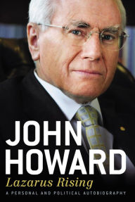 Title: Lazarus Rising: A Personal and Political Autobiography, Author: John Howard
