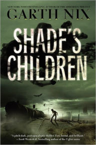 Title: Shade's Children, Author: Garth Nix