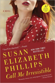 Title: Call Me Irresistible: A Novel, Author: Susan Elizabeth Phillips