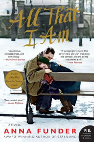 Title: All That I Am, Author: Anna Funder