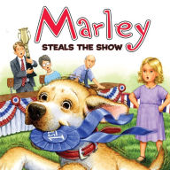 Title: Marley Steals the Show, Author: John Grogan