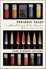 Periodic Tales: A Cultural History of the Elements, from Arsenic to Zinc