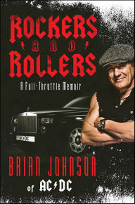 Title: Rockers and Rollers: A Full-Throttle Memoir, Author: Brian Johnson