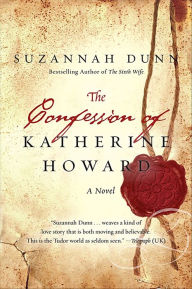 Title: The Confession of Katherine Howard, Author: Suzannah Dunn