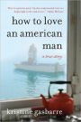 How to Love an American Man: A True Story