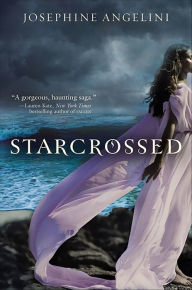 Title: Starcrossed (Starcrossed Trilogy Series #1), Author: Josephine Angelini