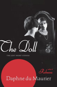 Title: The Doll: The Lost Short Stories, Author: Daphne du Maurier