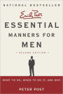 Essential Manners for Men 2nd Edition: What to Do, When to Do It, and Why