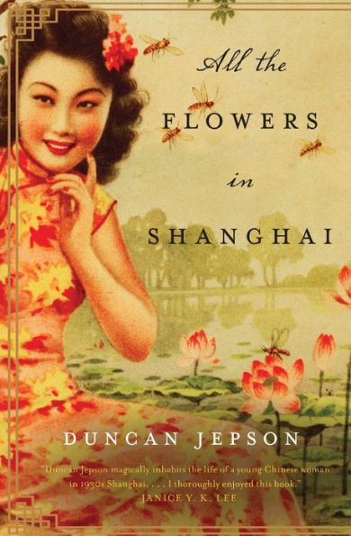 All the Flowers in Shanghai: A Novel