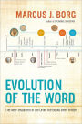 Evolution of the Word: The New Testament in the Order the Books Were Written